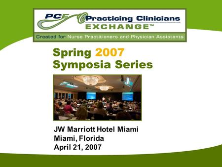St JW Marriott Hotel Miami Miami, Florida April 21, 2007 Spring 2007 Symposia Series.