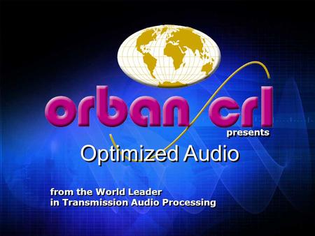 Optimized Audio presents from the World Leader