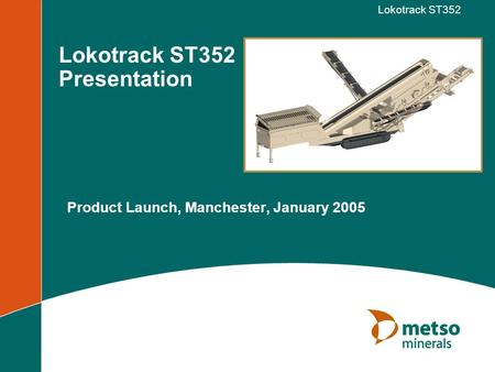 Lokotrack ST352 Presentation