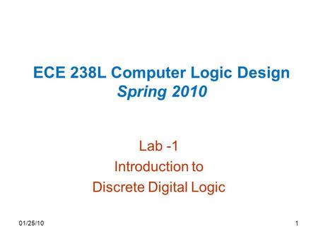 ECE 238L Computer Logic Design Spring 2010