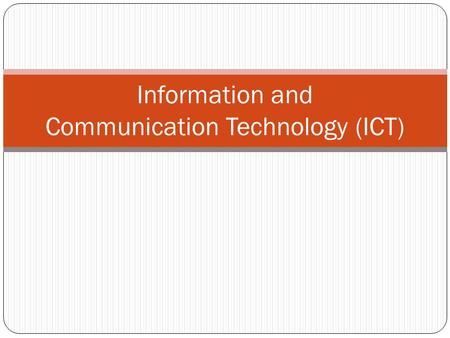 Information and Communication Technology (ICT). Curriculum Structure ICT includes three parts: 1. Compulsory Part (55%) 2. Elective Part (25%) 3. School-based.