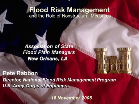 Flood Risk Management Pete Rabbon Association of State