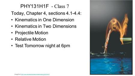 PHY131H1F - Class 7 Today, Chapter 4, sections :