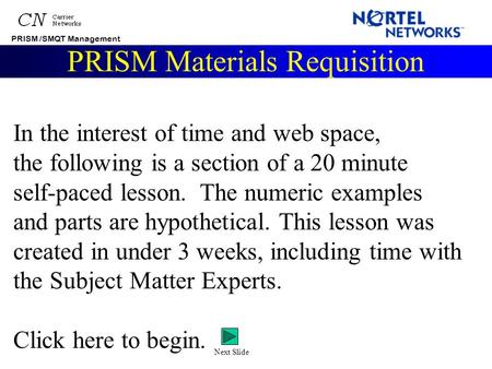 PRISM /SMQT Management PRISM Materials Requisition In the interest of time and web space, the following is a section of a 20 minute self-paced lesson.