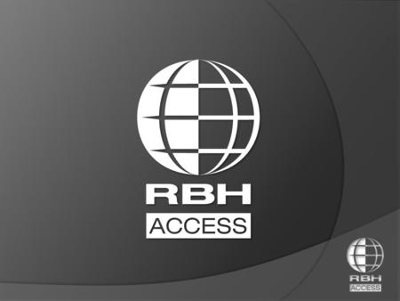RBH Quebec RBH U.S.A. RBH Head Office also serving: Mexico, Central & South America, Africa, Asia, and Australia RBH Middle East & South Asia RBH W. Canada.