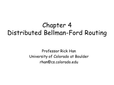 Chapter 4 Distributed Bellman-Ford Routing