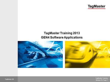 TagMaster Training 2013 GEN4 Software Applications