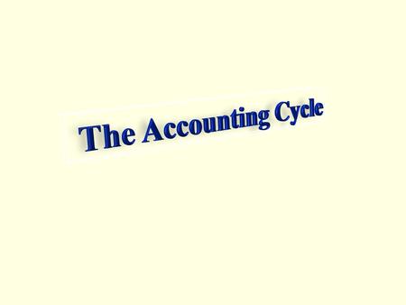 The Accounting Cycle.