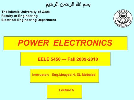 Instructor: Eng.Moayed N. EL Mobaied