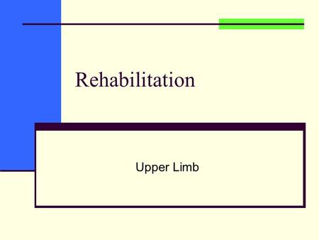 Rehabilitation Upper Limb. A part of the success!