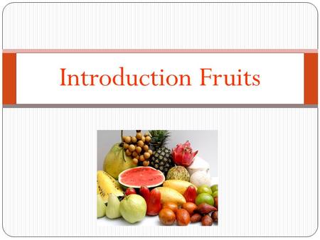 Introduction Fruits.