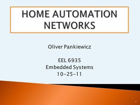 Oliver Pankiewicz EEL 6935 Embedded Systems 10-25-11 1.
