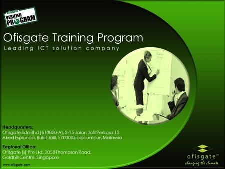 Ofisgate Training Program Headquarters: Ofisgate Sdn Bhd (610820-A), 2-15 Jalan Jalil Perkasa 13 Aked Esplanad, Bukit Jalil, 57000 Kuala Lumpur, Malaysia.