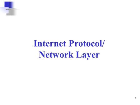 1 Internet Protocol/ Network Layer. 2 Position of IP in TCP/IP protocol suite.