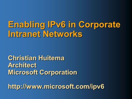 Enabling IPv6 in Corporate Intranet Networks