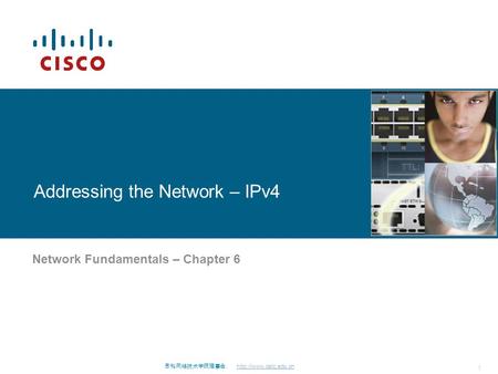 思科网络技术学院理事会.  1 Addressing the Network – IPv4 Network Fundamentals – Chapter 6.