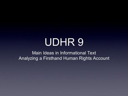 UDHR 9 Main Ideas in Informational Text