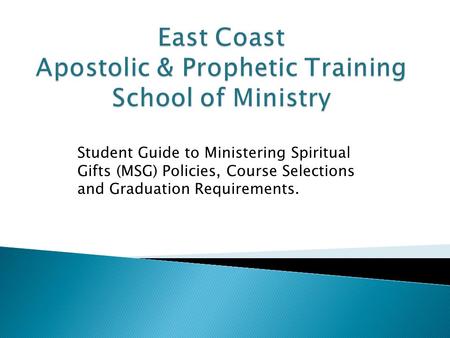 Student Guide to Ministering Spiritual Gifts (MSG) Policies, Course Selections and Graduation Requirements.
