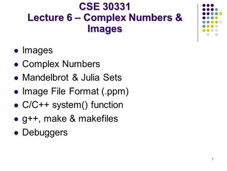 CSE Lecture 6 – Complex Numbers & Images