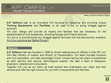 Security Training Innovations Solutions A.P. Defence Ltd. is an innovative firm focusing on designing and providing unique Training Equipments and Facilities,