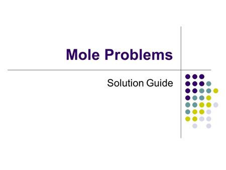 Mole Problems Solution Guide.