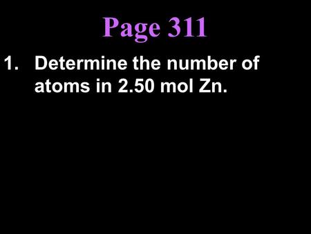 1. Determine the number of atoms in 2.50 mol Zn.