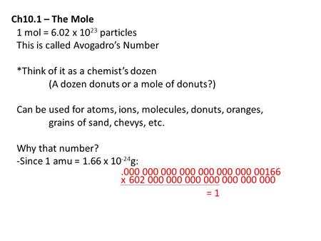 Ch10.1 – The Mole 1 mol = 6.02 x 1023 particles