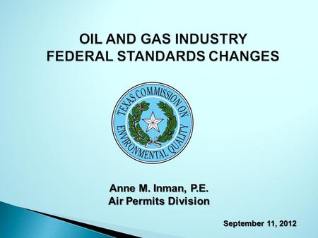 Anne M. Inman, P.E. Air Permits Division September 11, 2012.