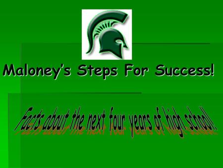 Maloney’s Steps For Success!.  Erin Putnam-Director-ext. 120  Sherry McLaughlin ext. 137
