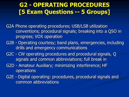 G2 - OPERATING PROCEDURES [5 Exam Questions -- 5 Groups] G2A Phone operating procedures; USB/LSB utilization conventions; procedural signals; breaking.