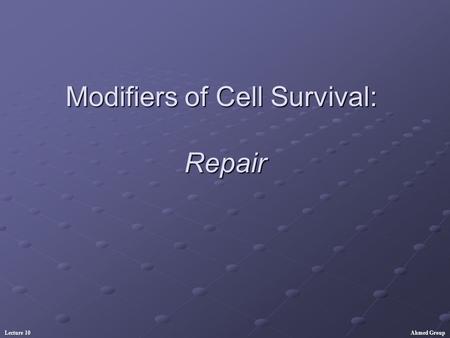 Modifiers of Cell Survival: Repair