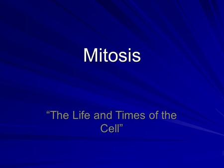 Mitosis “The Life and Times of the Cell”. Objectives List factors that influence when cells divide Understand & describe the ‘Cell Cycle’ Study the events.
