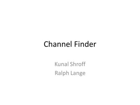 Channel Finder Kunal Shroff Ralph Lange. pvManager Graphene IOC CA client (JCA/CAJ) CSS Core Olog Integration Olog … … DataBrowser BOY IOC… pvA client.