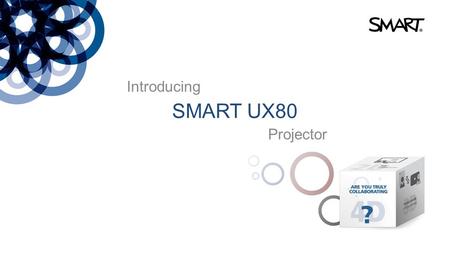 Introducing SMART UX80 Projector.