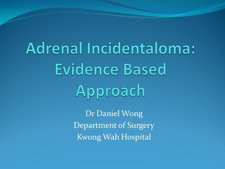 Adrenal Incidentaloma: Evidence Based Approach