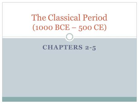 The Classical Period (1000 BCE – 500 CE)