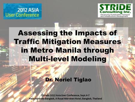Dr. Noriel Tiglao Citilabs 2012 Asia User Conference, Sept.4-7