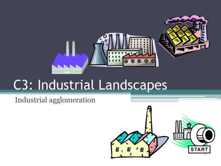 C3: Industrial Landscapes