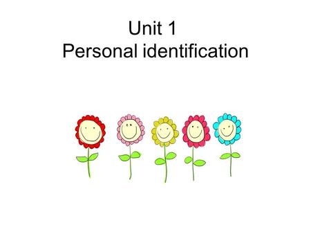 Unit 1 Personal identification. Vocabulario I will now pass out your vocabulary for this section of the unit. We will be studying description words and.