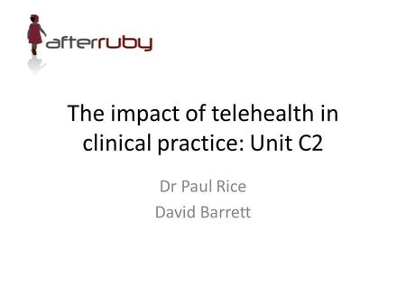 The impact of telehealth in clinical practice: Unit C2