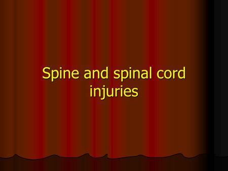 Spine and spinal cord injuries