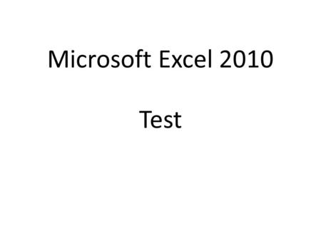 Microsoft Excel 2010 Test.