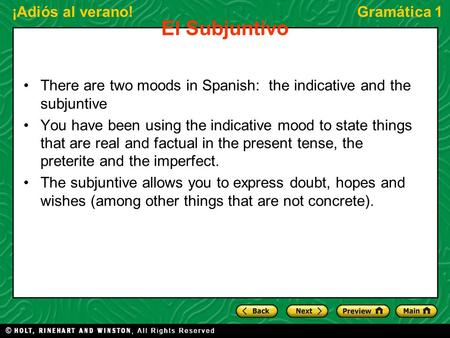 El Subjuntivo There are two moods in Spanish: the indicative and the subjuntive You have been using the indicative mood to state things that are real.