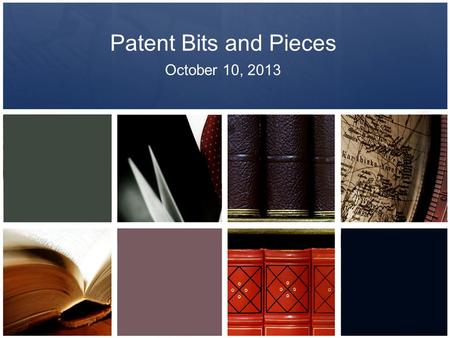 Patent Bits and Pieces October 10, 2013. Overview Types of Documents Types of Searches Parts of a Patent Types/Parts of Patent Numbers –Incl. Country.