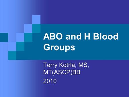Terry Kotrla, MS, MT(ASCP)BB 2010
