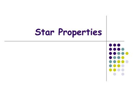 Star Properties.