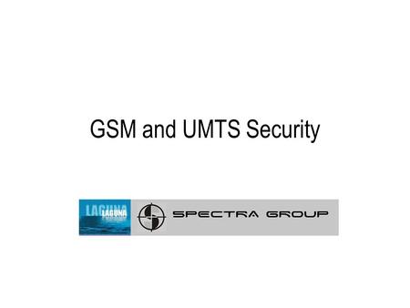 GSM and UMTS Security.