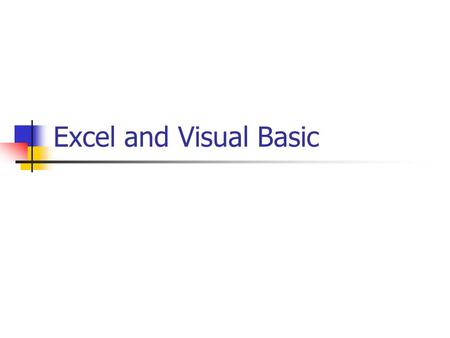 Excel and Visual Basic. Outline Data exchange between Excel and Visual Basic. Programming VB in Excel.