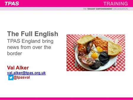 The Full English TPAS England bring news from over the border Val