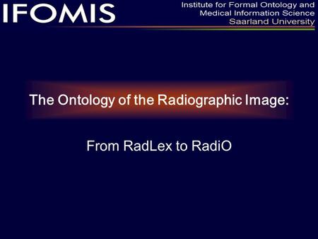 The Ontology of the Radiographic Image: From RadLex to RadiO.